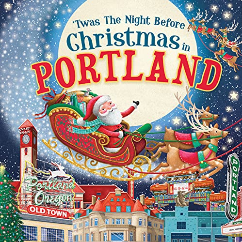'Twas the Night Before Christmas in Portland: A Keepsake Christmas Adventure Across the Rose City