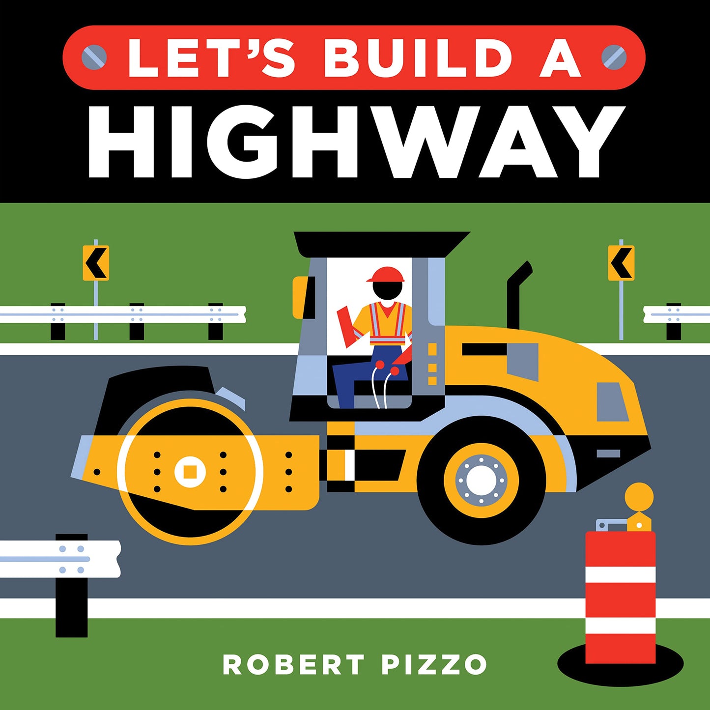 Let's Build a Highway: A Construction Book for Kids (Little Builders)