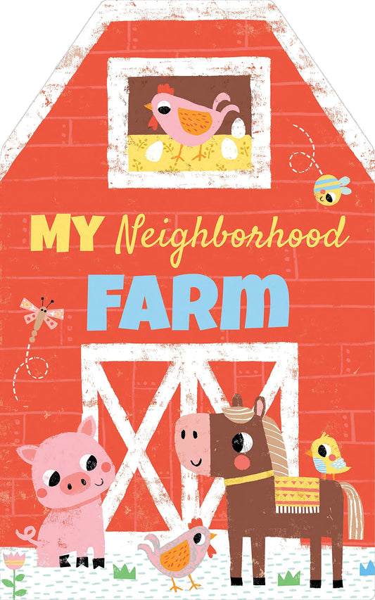 My Neighborhood Farm: Learn About Farm Animals in this Interactive Book for Babies and Toddlers (Shower Gifts for New Parents)