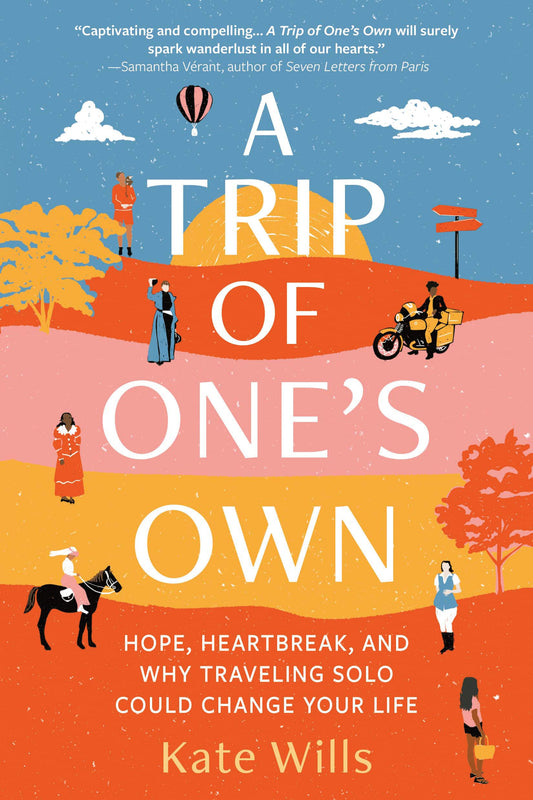 A Trip of One's Own: Hope, Heartbreak, and Why Traveling Solo Could Change Your Life - 9665