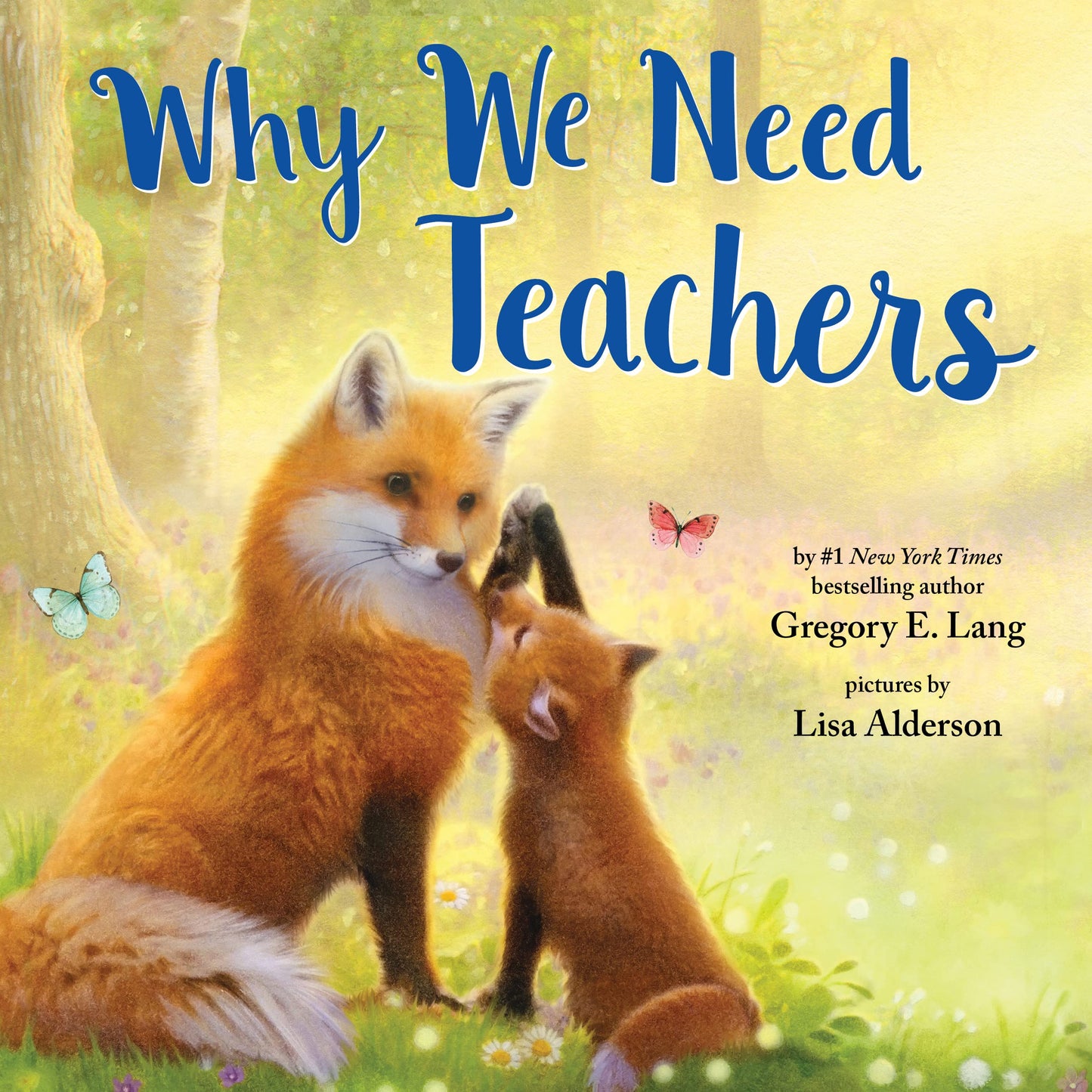 Why We Need Teachers: A Heartfelt Picture Book for Everyday Classroom Heroes (Always in My Heart) - 1733