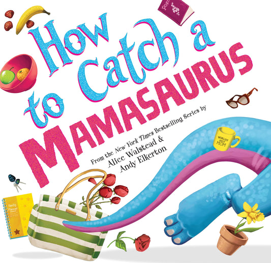 How to Catch a Mamasaurus: A Mother's Day Adventure for Kids - 6171