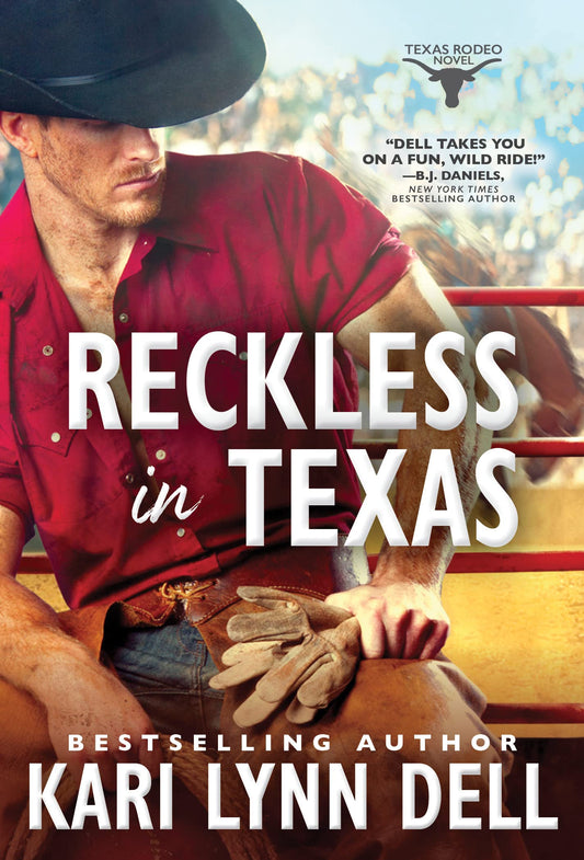 Reckless in Texas: A Rodeo Cowboy Romance with Family and Second Chances