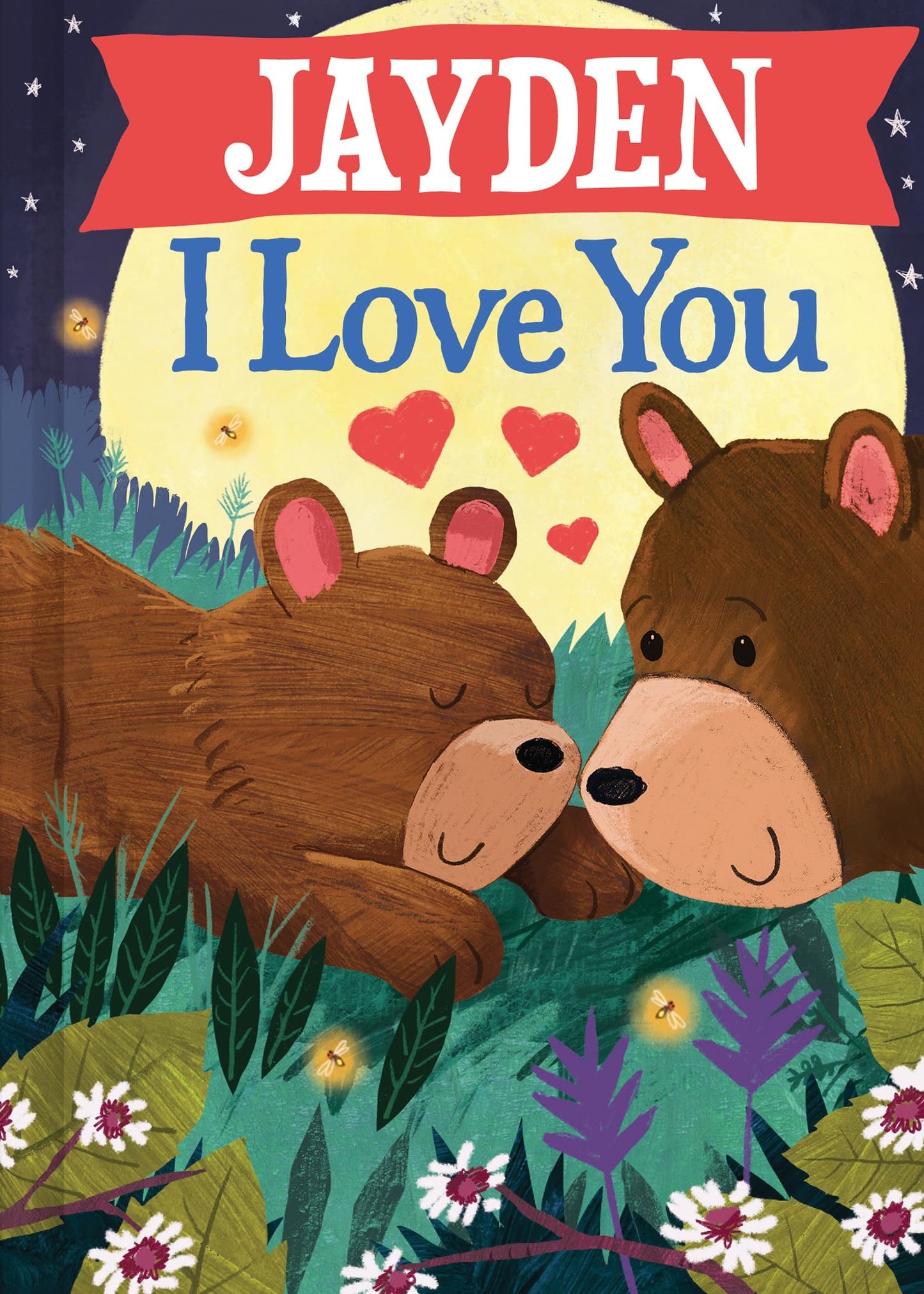 Jayden I Love You: A Personalized Bedtime Book for Babies and Toddlers (I Love You Bears)