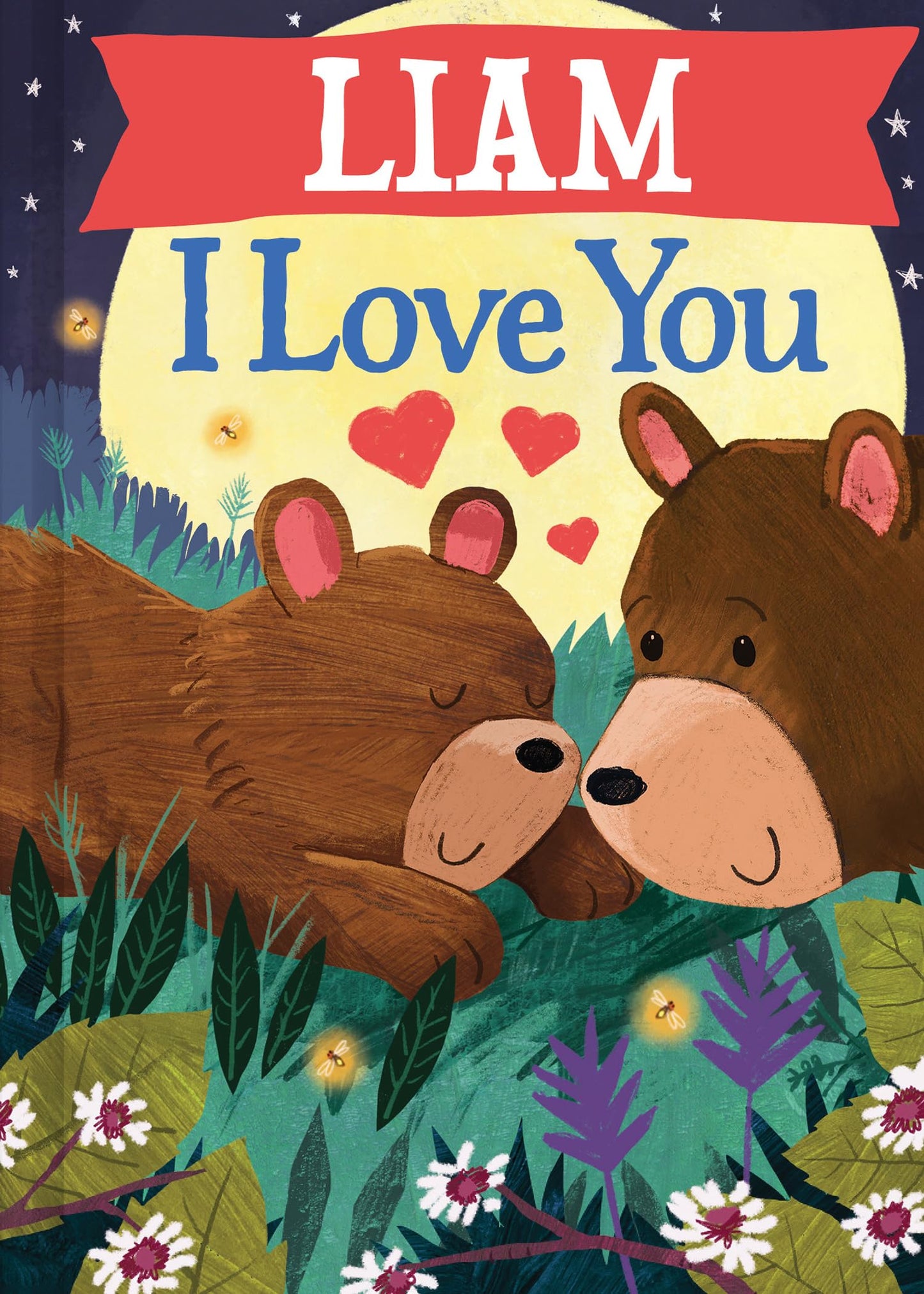 Liam I Love You: A Personalized Valentine's Day Bedtime Book for Babies and Toddlers (I Love You Bears)