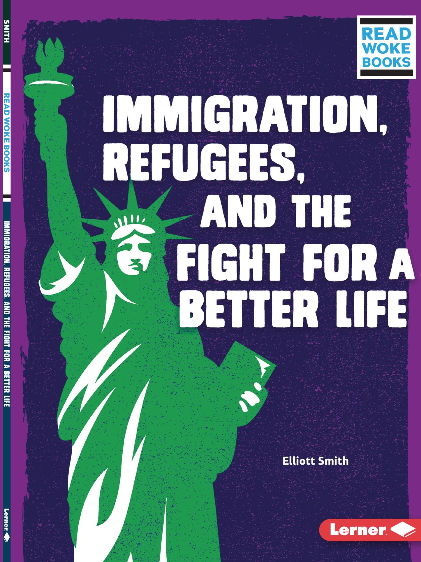 Immigration, Refugees, and the Fight for a Better Life (Issues in Action (Read Woke ™ Books))