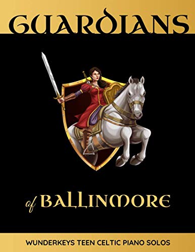 Guardians of Ballinmore: WunderKeys Teen Celtic Piano Solos - 6720