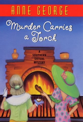 Murder carries a torch: a Southern sisters mystery