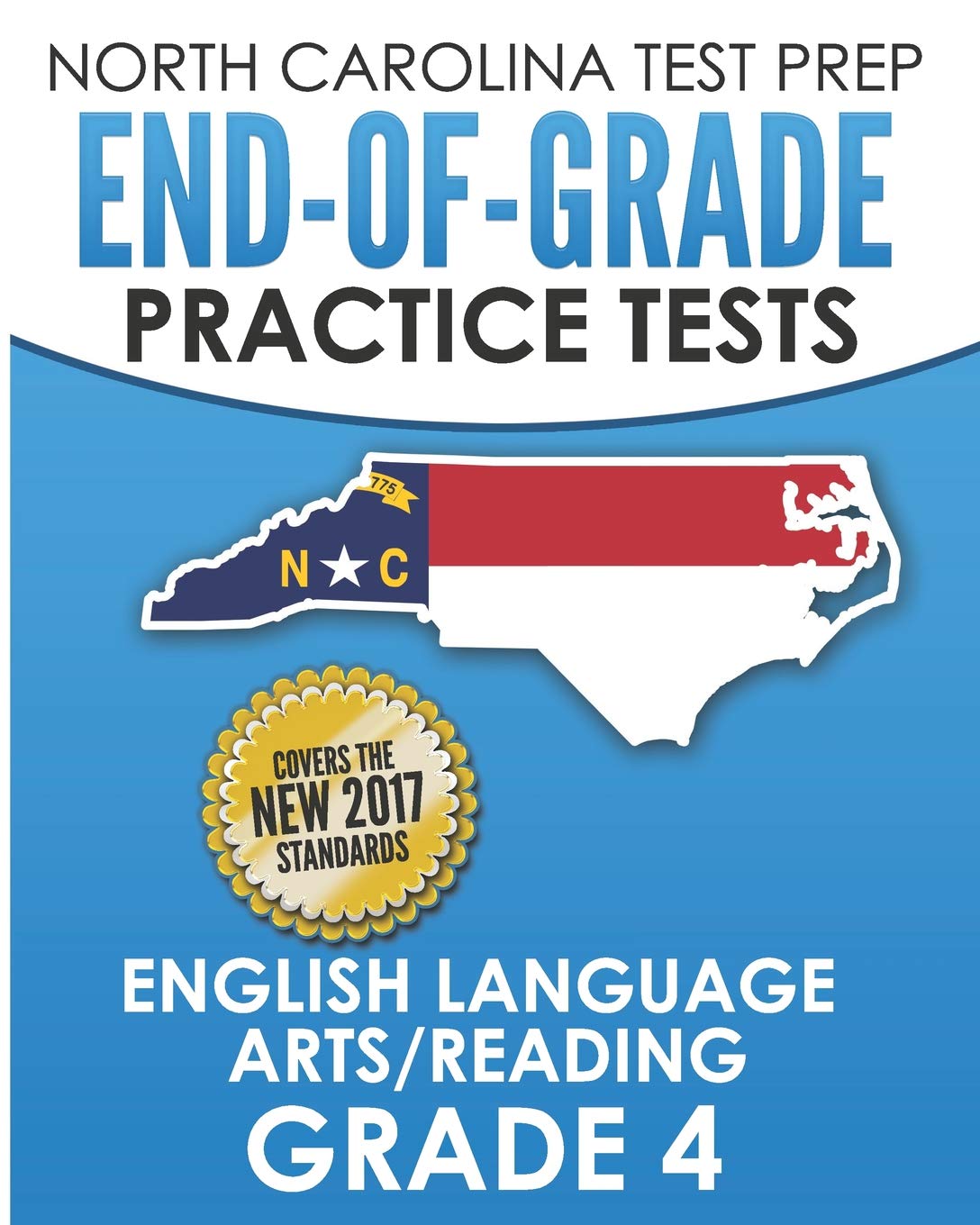 NORTH CAROLINA TEST PREP End-of-Grade Practice Tests English Language Arts/Reading Grade 4: Preparation for the End-of-Grade ELA/Reading Tests - 9991