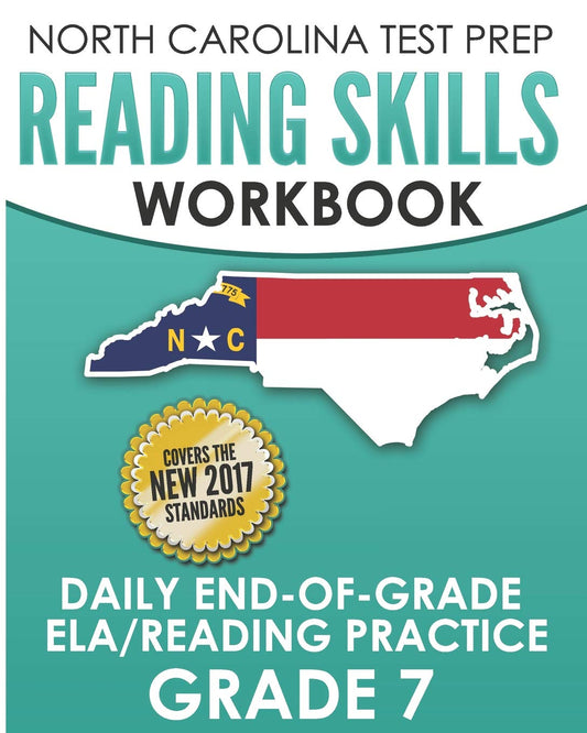NORTH CAROLINA TEST PREP Reading Skills Workbook Daily End-of-Grade ELA/Reading Practice Grade 7: Preparation for the EOG English Language Arts/Reading Tests - 2308