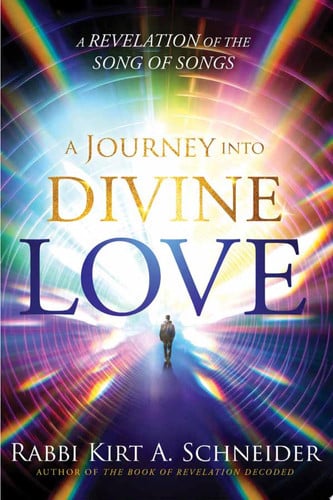 A Journey Into Divine Love A Revelation of the Song of Songs