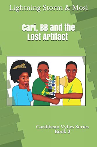 Cari, BB and the Lost Artifact: Caribbean Vybes Series Book 2