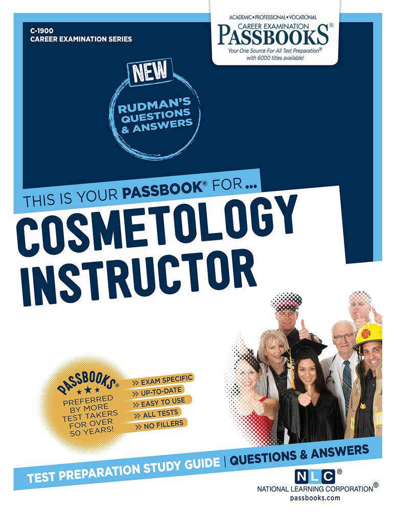 Cosmetology Instructor (C-1900): Passbooks Study Guide (1900) (Career Examination Series)