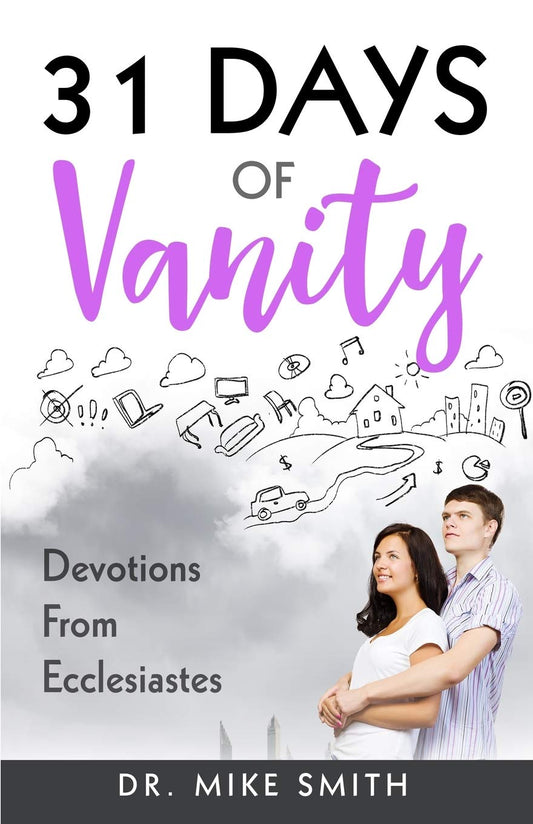 31 Days of Vanity: Devotions from Ecclesiastes (Old Testament Resources) - 9315
