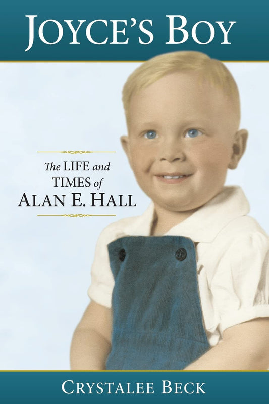 Joyce's Boy: The Life and Times of Alan E. Hall - 7487