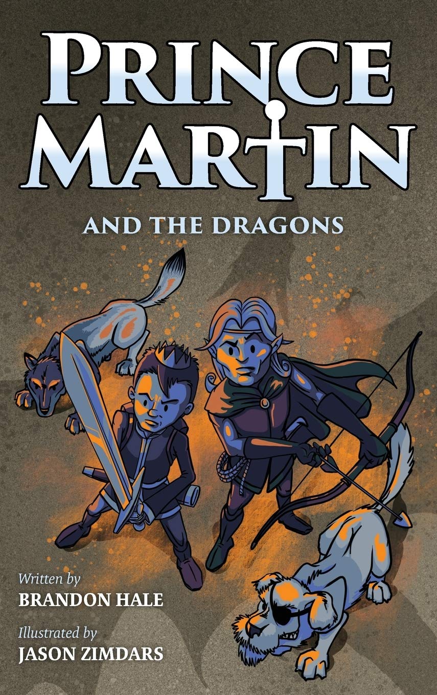 Prince Martin and the Dragons: A Classic Adventure Book About a Boy, a Knight, & the True Meaning of Loyalty (Prince Martin Epic)