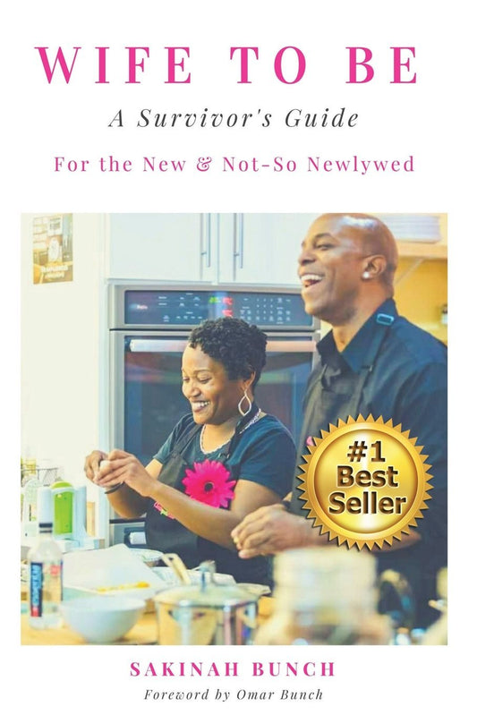 Wife To Be: A Survivor's Guide For the New & Not-So Newlywed