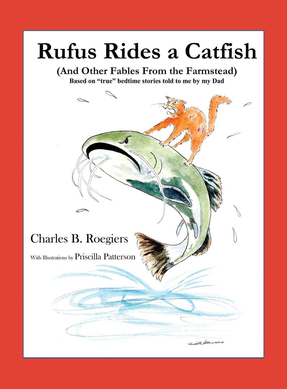 Rufus Rides a Catfish: (And Other Fables From the Farmstead)