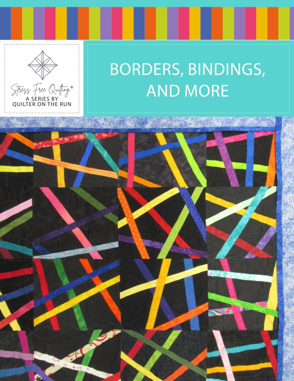 Stress Free Quilting Borders, Bindings, and More