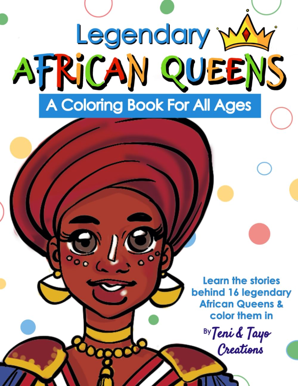 Legendary African Queens: A Coloring Book for All Ages