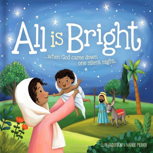 All is Bright: When God Came Down One Silent Night (A Christmas Story of Jesus' Birth) - 8654
