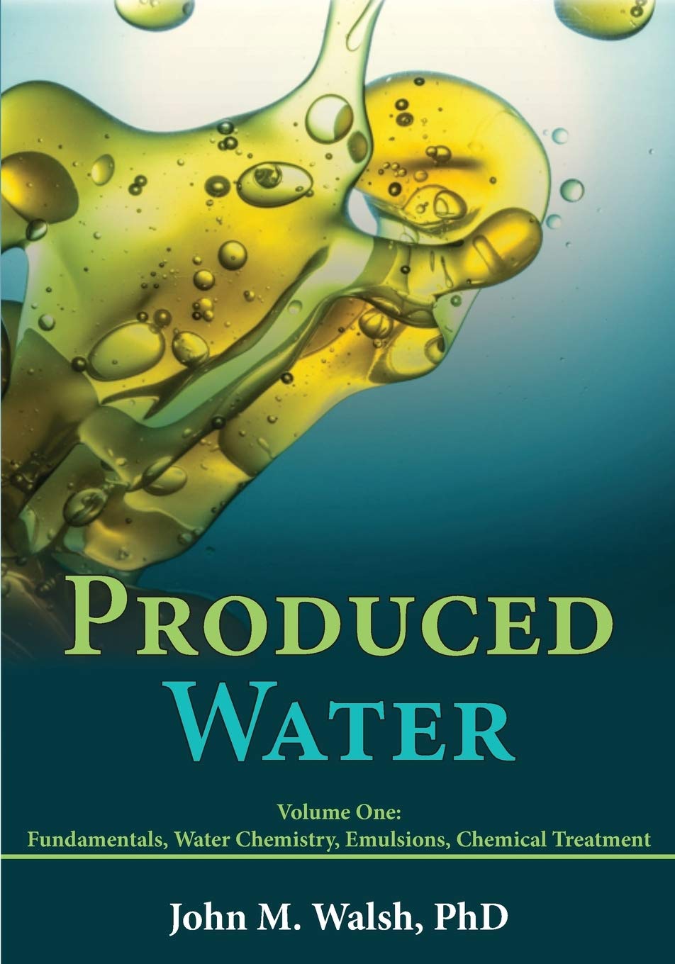 Produced Water: Volume 1: Fundamentals, Water Chemistry, Emulsions, Chemical Treatment - 4657