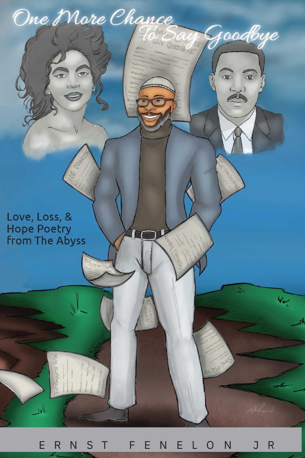 One More Chance to Say Goodbye: Love, Loss, & Hope Poetry from The Abyss