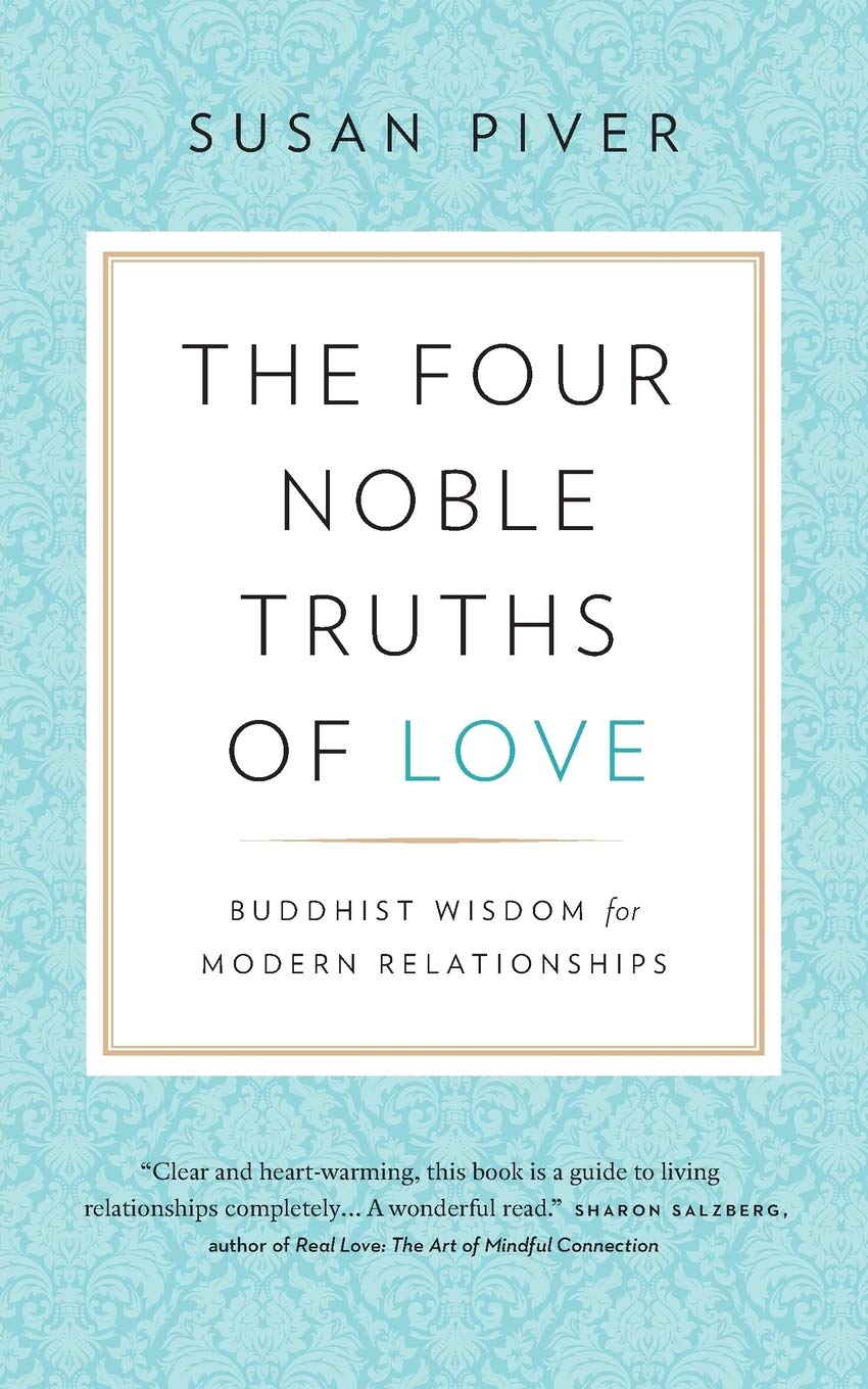 The Four Noble Truths of Love: Buddhist Wisdom for Modern Relationships - 4032