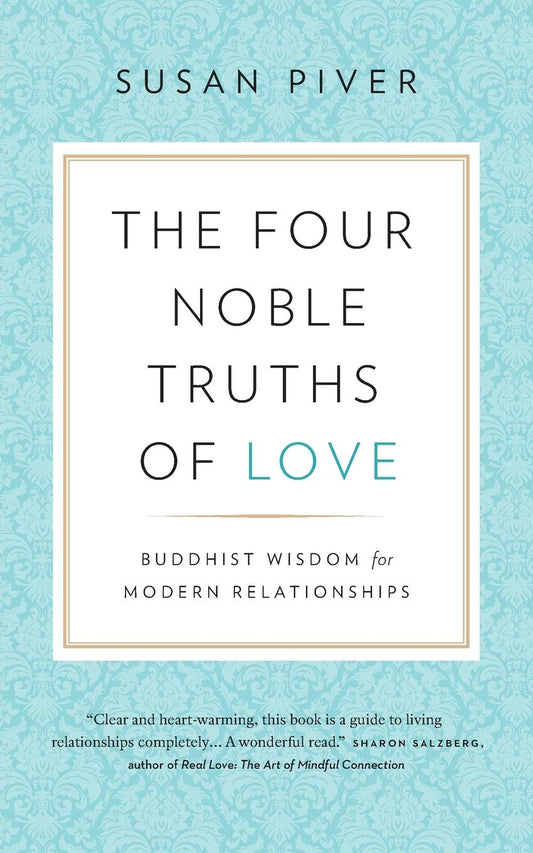 The Four Noble Truths of Love: Buddhist Wisdom for Modern Relationships - 4032
