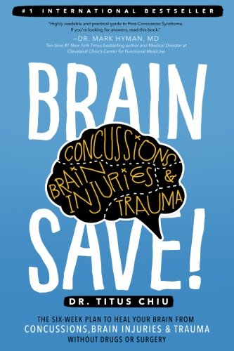 BrainSAVE: The 6-Week Plan to Heal Your Brain from Concussions, Brain Injuries & Trauma without Drugs or Surgery - 1656