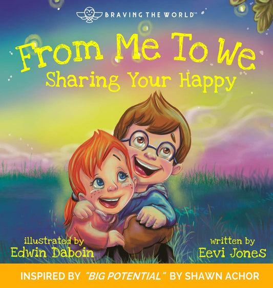 From Me To We: Sharing Your Happy (Braving the World)