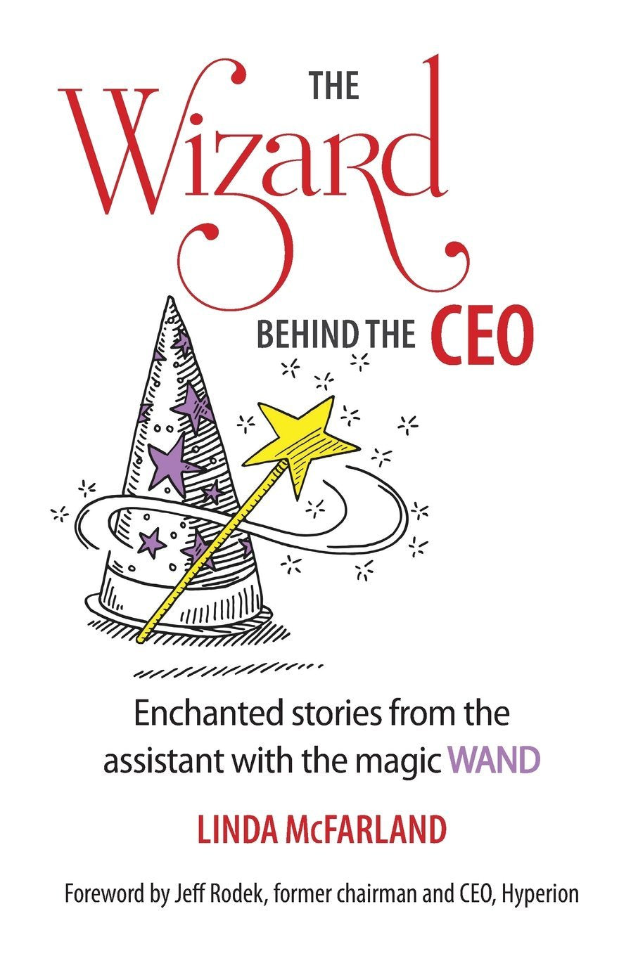 The Wizard behind the CEO: Enchanted stories from the assistant with the magic WAND - 162