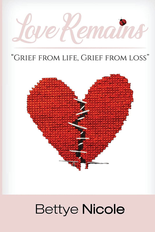 Love Remains: "Grief From Life, Grief from Loss"