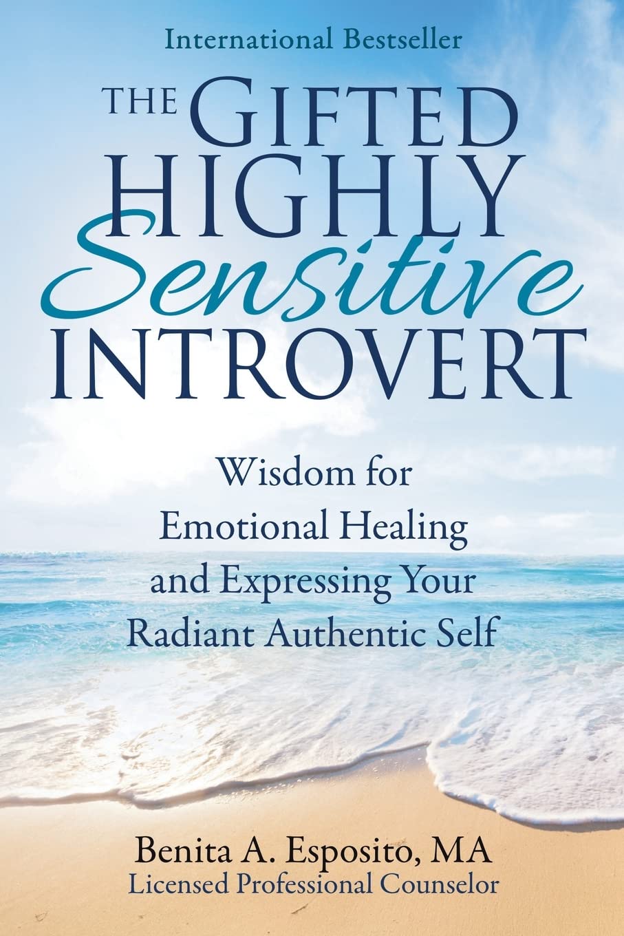 The Gifted Highly Sensitive Introvert: Wisdom for Emotional Healing and Expressing Your Radiant Authentic Self