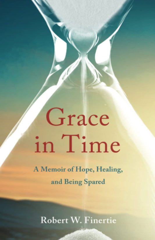 Grace in Time: A Memoir of Hope, Healing, and Being Spared
