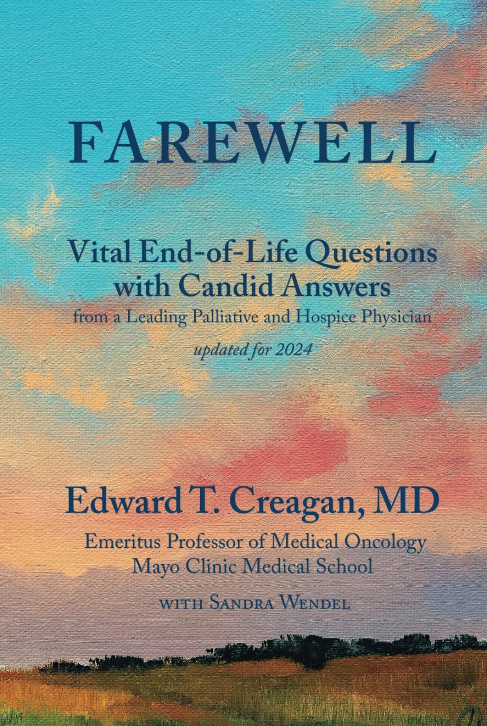 Farewell: Vital End-of-Life Questions with Candid Answers from a Leading Palliative and Hospice Physician 2024 update - 3681