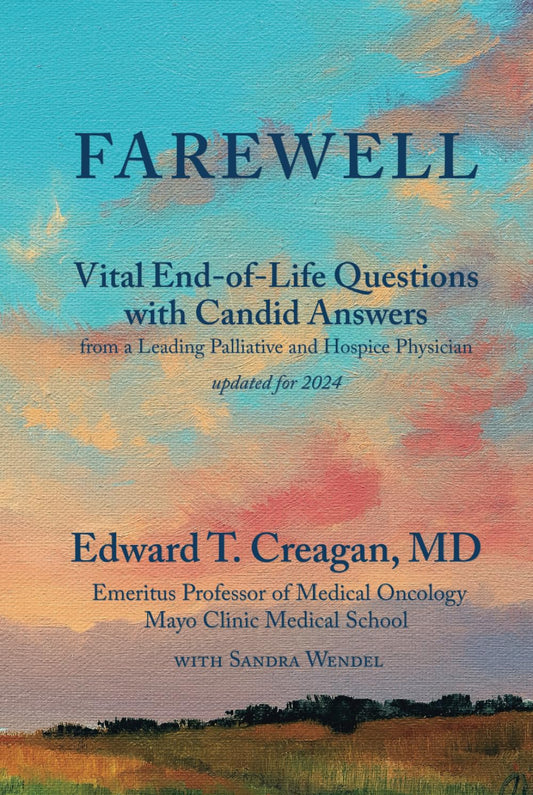 Farewell: Vital End-of-Life Questions with Candid Answers from a Leading Palliative and Hospice Physician 2024 update - 3681