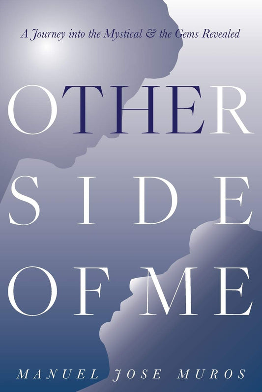 The Other Side of Me: A Journey into the Mystical & the Gems Revealed