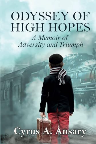 Odyssey of High Hopes: A Memoir of Adversity and Triumph - 9524