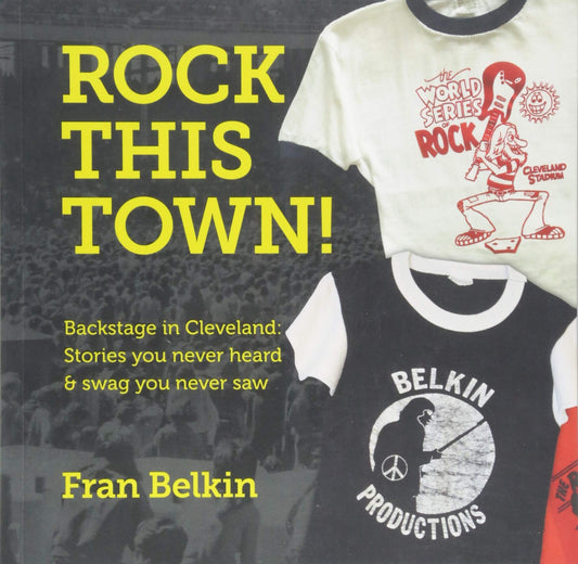 Rock This Town! Backstage in Cleveland: Stories you never heard & swag you never saw - 523