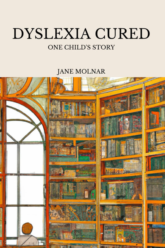 Dyslexia Cured: One Child's Story