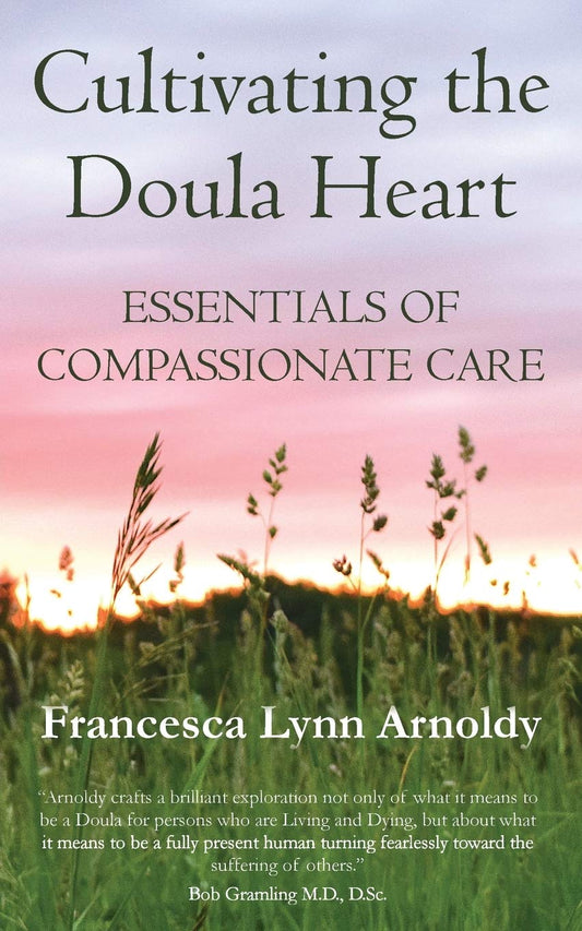 Cultivating the Doula Heart: Essentials of Compassionate Care - 9048