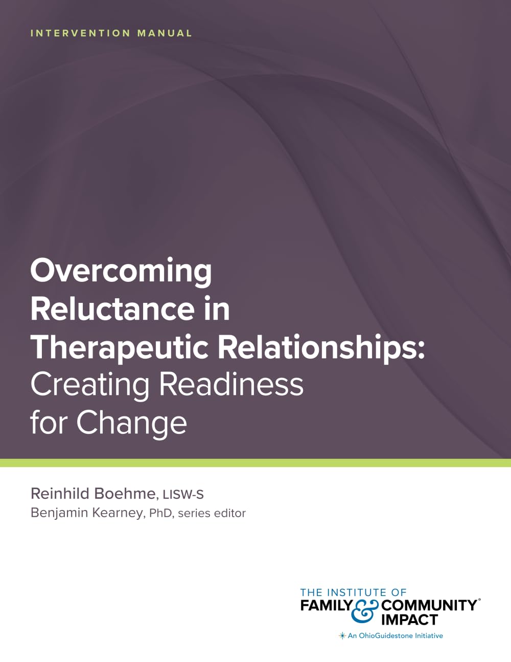 Overcoming Reluctance in Therapeutic Relationships: Intervention Manual: Creating Readiness for Change (CBT Plus)
