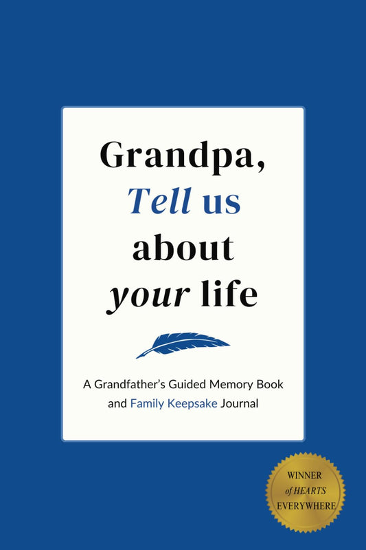 Grandpa, Tell Us About Your Life: A Grandfather's Guided Memory Book and Family Keepsake Journal