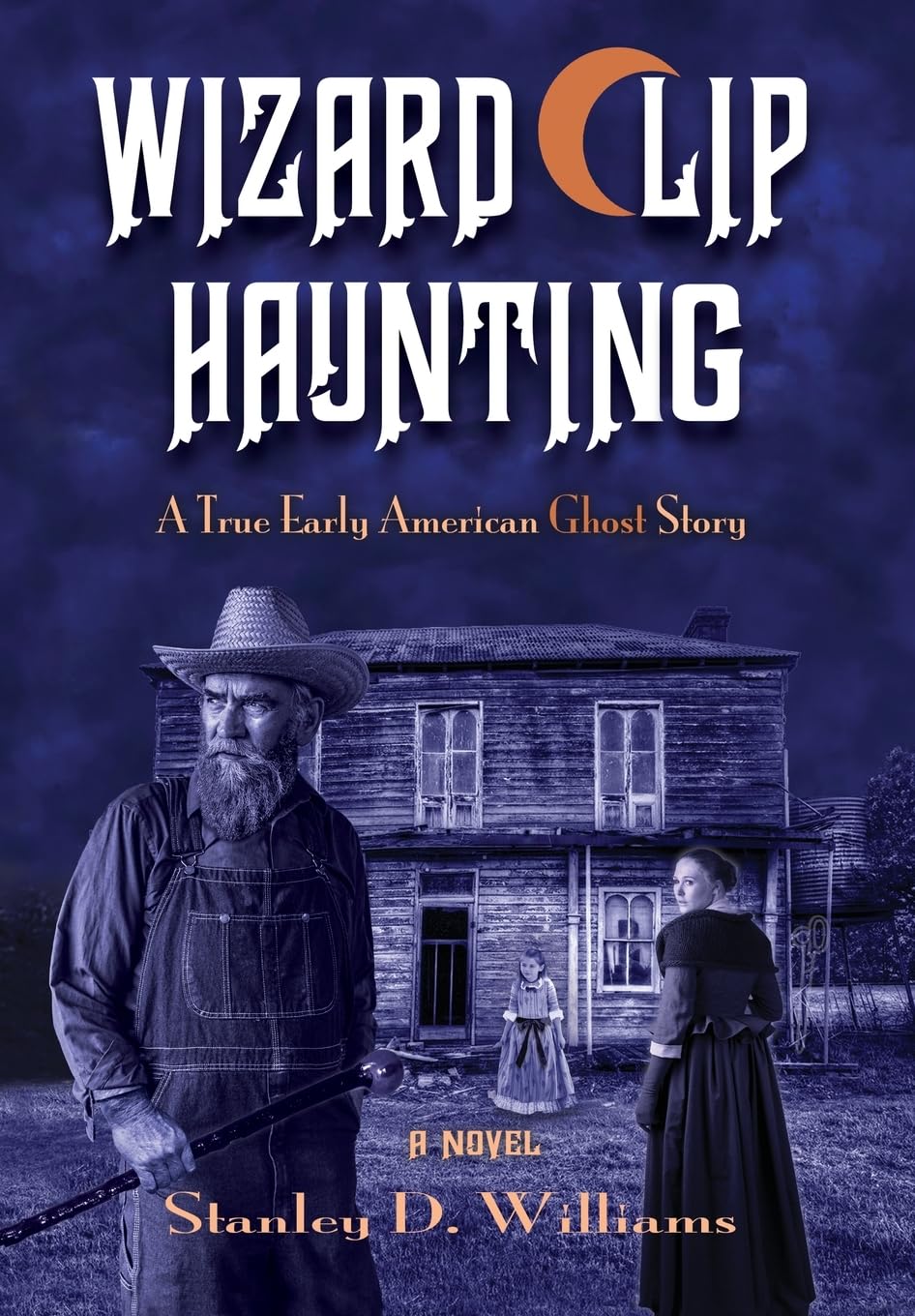 The Wizard Clip Haunting: A True Early American Ghost Story Hardback