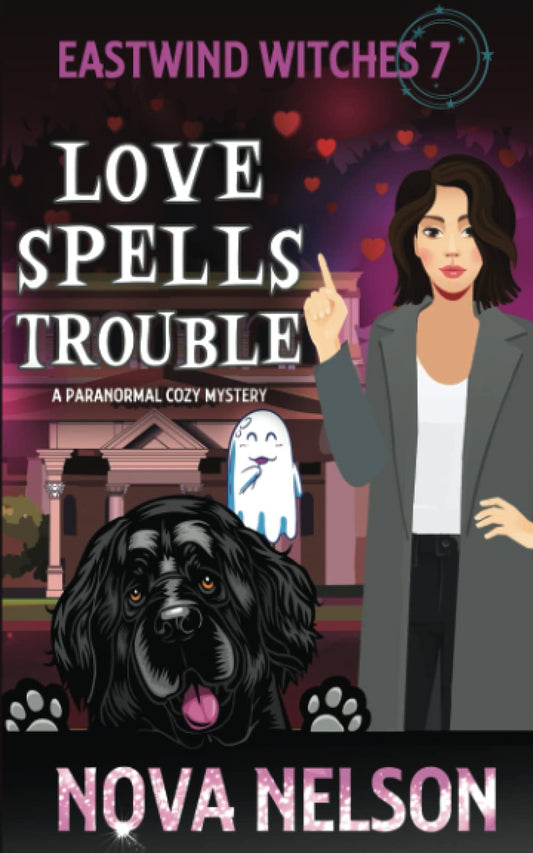 Love Spells Trouble: A Paranormal Cozy Mystery (Eastwind Witches Cozy Mysteries) - 8722