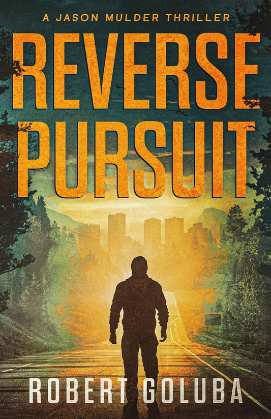 Reverse Pursuit: A Crime Action Thriller (Jason Mulder Thrillers)