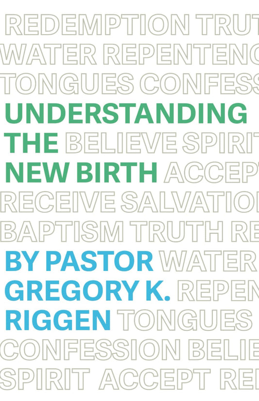 Understanding the New Birth (Understanding Apostolic Doctrine) - 1367