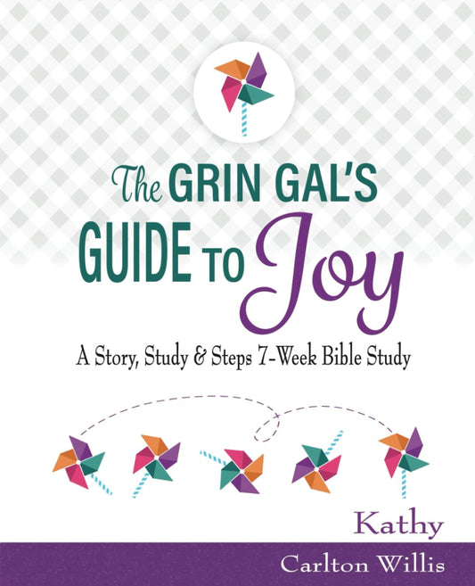 The Grin Gal's Guide to Joy: A Story, Study & Steps 7-Week Bible Study - 9225
