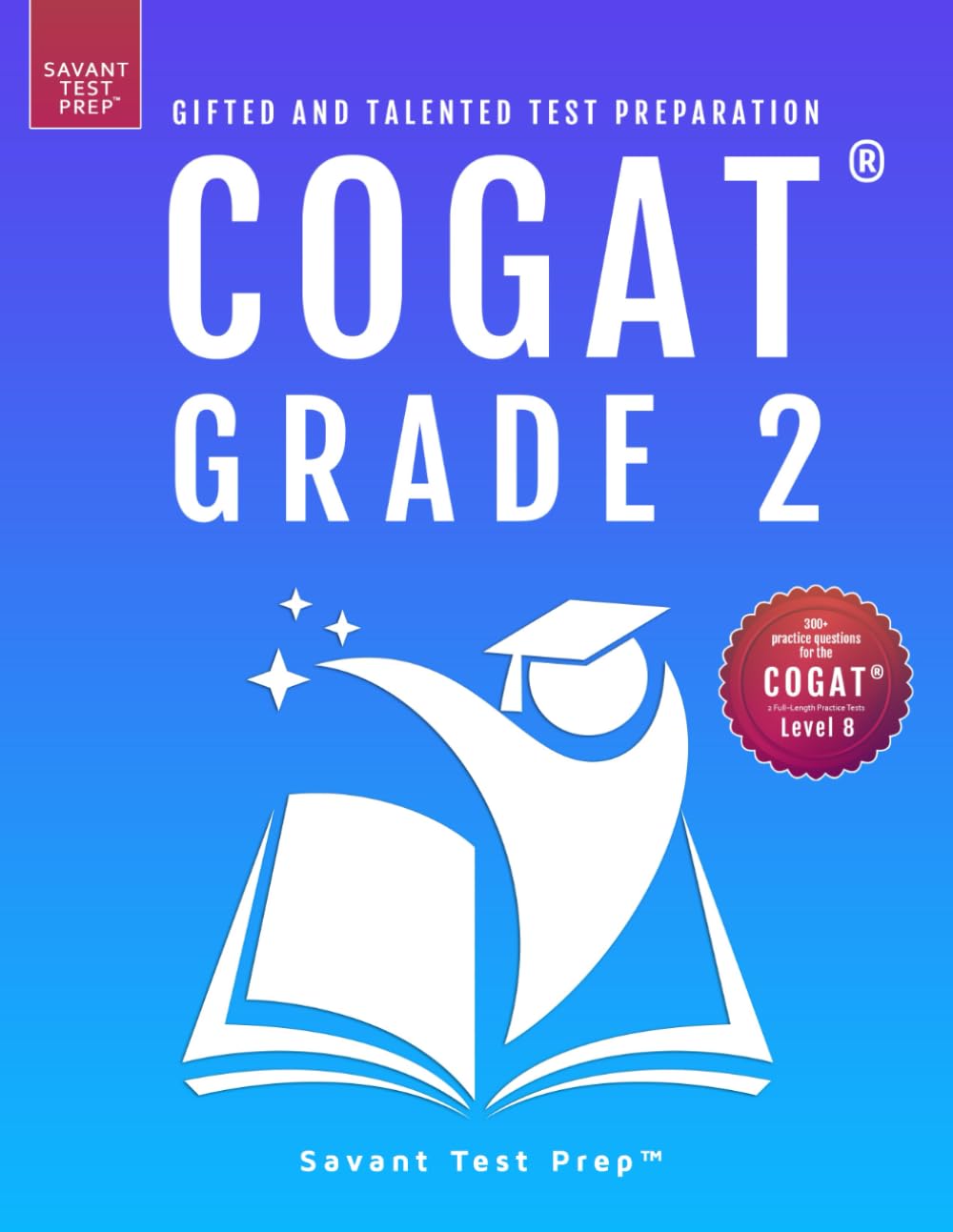 COGAT Grade 2 Test Prep: Gifted and Talented Test Preparation Book - Two Practice Tests for Children in Second Grade (Level 8) - 3440